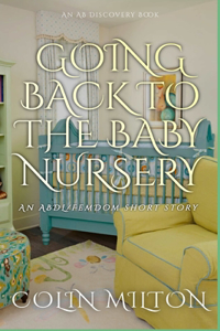 Going Back To The Baby Nursery