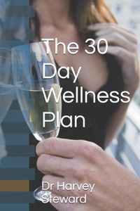 The 30 Day Wellness Plan