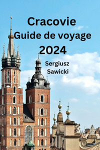 Cracovie Guide de voyage 2024