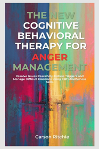 New Cognitive Behavioral Therapy for Anger Management