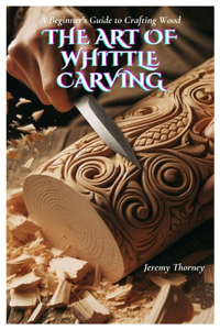 Art of Whittle Carving