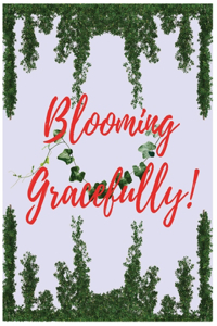 Blooming Gracefully