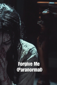 Forgive Me (Paranormal)