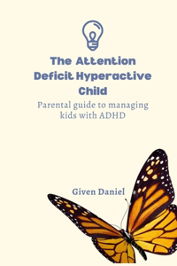 Attention Deficit Hyperactive Child