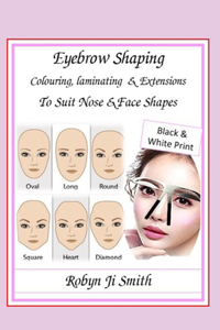 Eyebrow Shaping, Laminating & Extensions To Suit Nose & Face Shapes