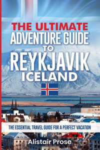 Ultimate Adventure Guide To REYKJAVIK ICELAND