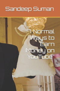 7 Normal Ways to Earn Money on YouTube