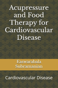 Acupressure and Food Therapy for Cardiovascular Disease
