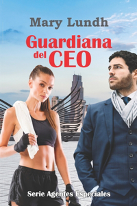 Guardiana del CEO Libro 1 - Agentes Especiales Criminal, Mafia, Policial, Erótica