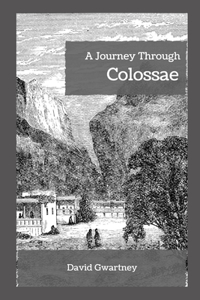 A Journey Through Colossae