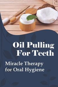 Oil Pulling For Teeth