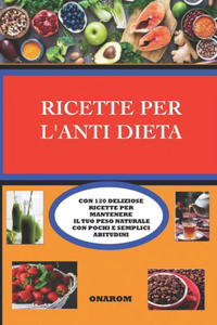 Ricette Per l'Anti Dieta