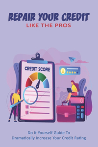 Repair Your Credit Like the Pros