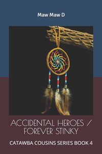 Accidental Heroes / Forever Stinky