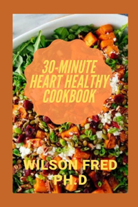 30-Minute Heart Healthy Cookbook