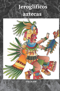 Jeroglíficos aztecas