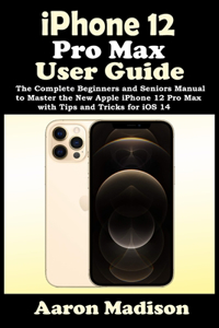 iPhone 12 Pro Max User Guide