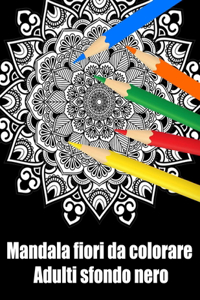 Mandala fiori da colorare adulti sfondo nero