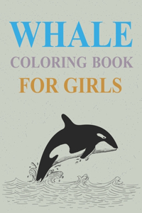 Whale Coloring Book For Girls: Whale Activity Coloring Book For Kids