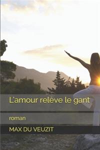 L'amour relève le gant