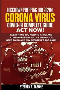 Lockdown Prepping for 2020/1 Corona Virus Covid-19 Complete Guide ACT Now!
