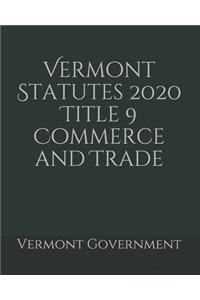 Vermont Statutes 2020 Title 9 Commerce and Trade