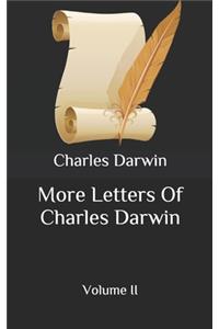 More Letters Of Charles Darwin