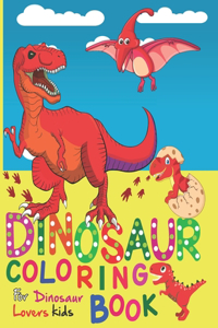Dinosaur Coloring Book for Dinosaur Lovers Kids