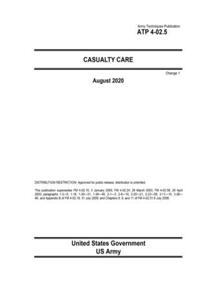 Army Techniques Publication ATP 4-02.5 Casualty Care Change 1 August 2020
