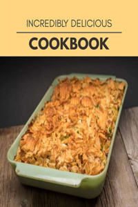 Incredibly Delicious Cookbook