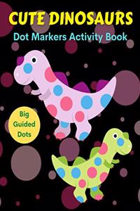 Cute Dinosaurs Dot Markers Activity Book, Big Guided Dots