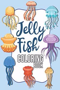 Jellyfish Coloring Book: Animal of the Sea Jellyfish Activity Coloring Book for Adults Relaxation - Jellyfish Gifts for Boys, Girls, Men, Women, Grown-ups, Sea Jellyfish Gra