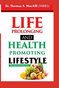 Life Prolonging and Health Promoting Lifestyle