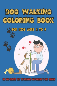 Dog Walking Coloring Book For Kids Ages 4 to 8