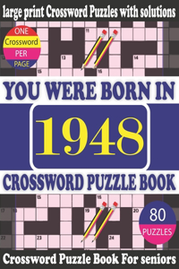 You Were Born in 1948: Crossword Puzzle Book: Crossword Games for Puzzle Fans & Exciting Crossword Puzzle Book for Adults With Solution