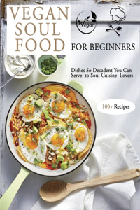 Vegan Soul Food For Beginners