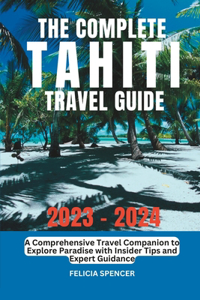 Complete Tahiti Travel Guide