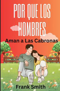 Por Que Los Hombres Aman a Las Cabronas Libro de Frank Smith