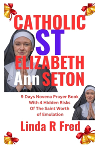 CATHOLIC St Elizabeth Ann Seton