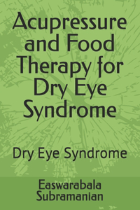 Acupressure and Food Therapy for Dry Eye Syndrome