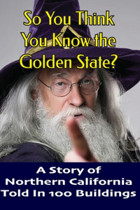 So You Think You Know the Golden State?