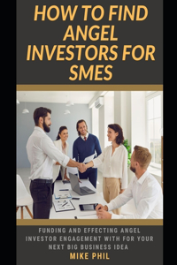 How to Find Angel Investors for SMEs