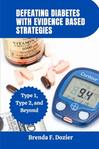 Defeating Diabetes with Evidence Based Strategies