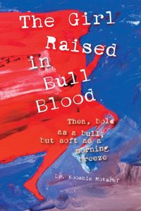 Girl Raised in Bull Blood