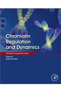 Chromatin Regulation and Dynamics