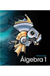 High School Math 2011 Spanish Algebra 1 Student Edition Grade 8/9