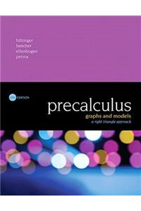 Precalculus: Graphs and Models, a Right Triangle Approach Plus Mylab Math with Pearson Etext -- 24-Month Access Card Package