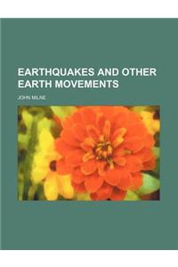 Earthquakes and Other Earth Movements