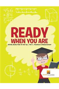 Ready When You Are