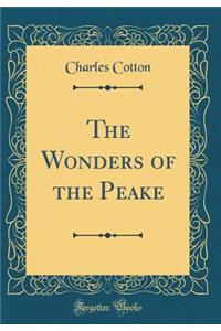 The Wonders of the Peake (Classic Reprint)